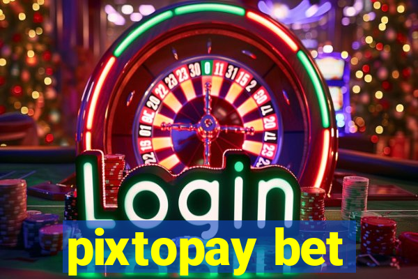 pixtopay bet