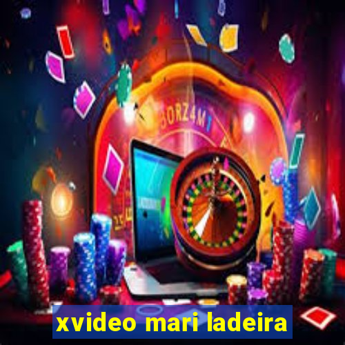 xvideo mari ladeira