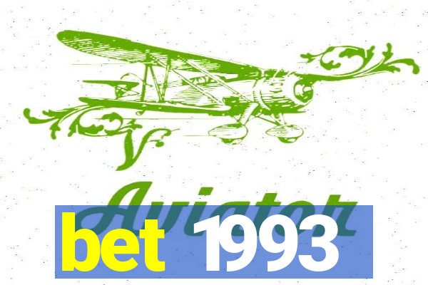 bet 1993