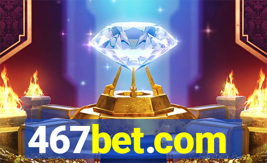 467bet.com