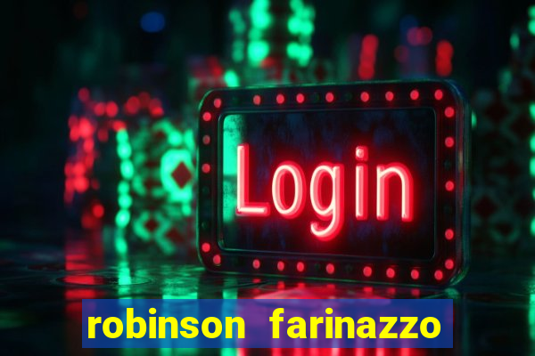 robinson farinazzo biografia wikipedia