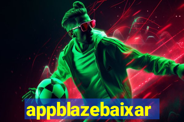 appblazebaixar