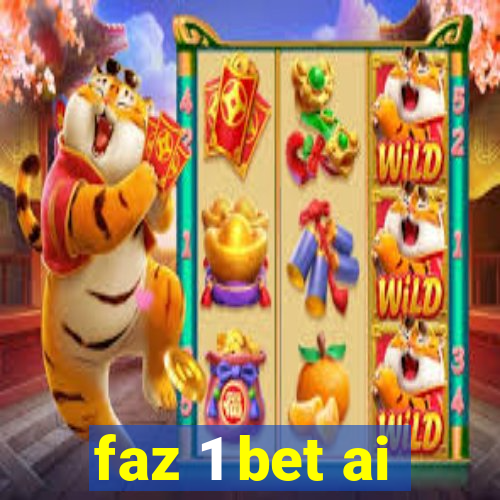 faz 1 bet ai