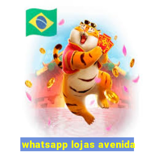 whatsapp lojas avenida