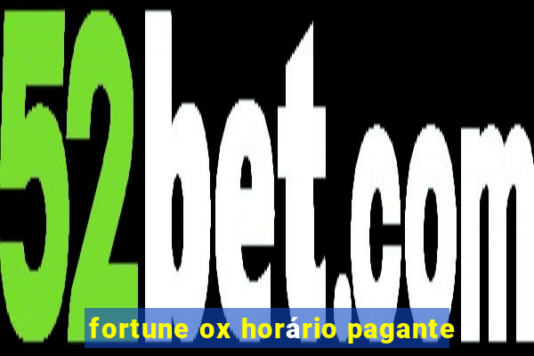 fortune ox horário pagante