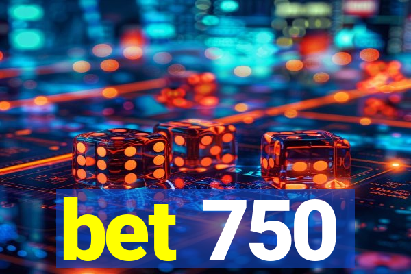 bet 750