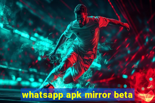 whatsapp apk mirror beta