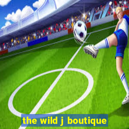 the wild j boutique