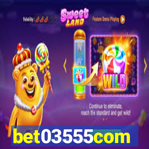 bet03555com