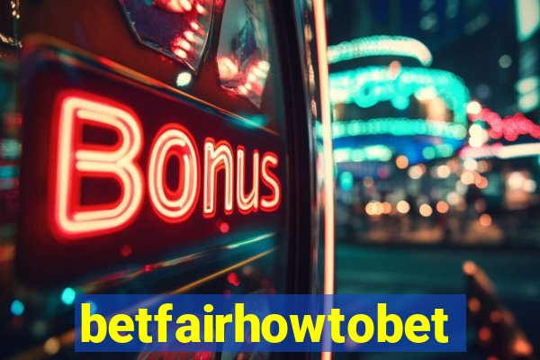 betfairhowtobet