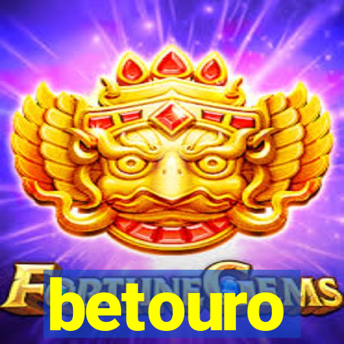 betouro