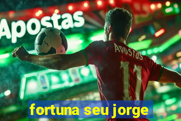 fortuna seu jorge