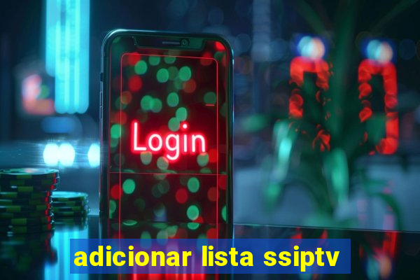 adicionar lista ssiptv