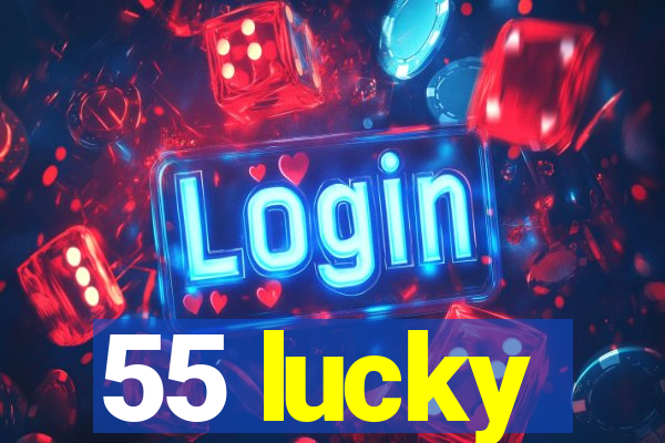 55 lucky