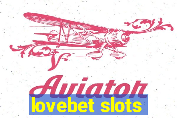 lovebet slots