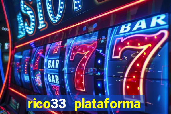 rico33 plataforma de jogos