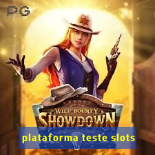 plataforma teste slots