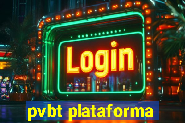 pvbt plataforma