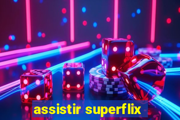 assistir superflix