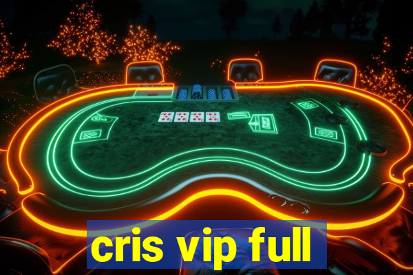 cris vip full