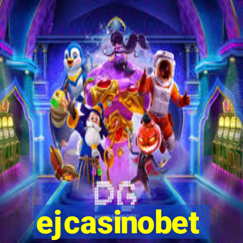 ejcasinobet