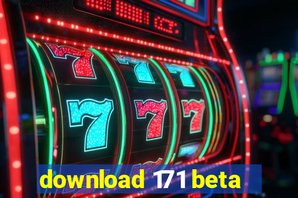 download 171 beta