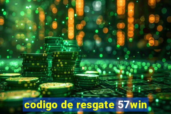 codigo de resgate 57win