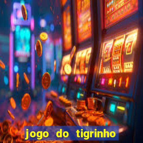 jogo do tigrinho rodadas grátis