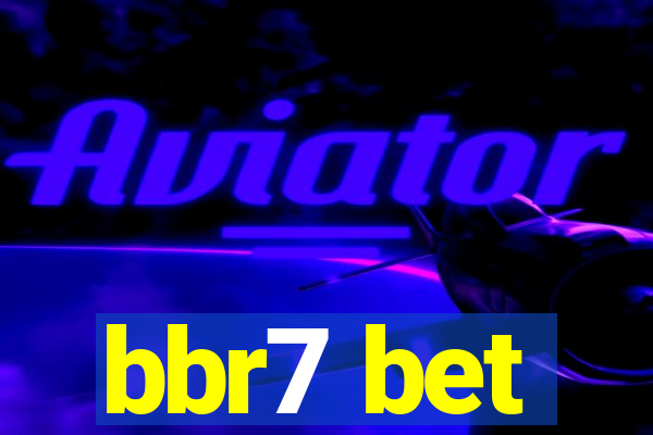 bbr7 bet