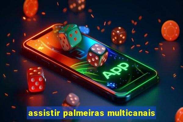 assistir palmeiras multicanais