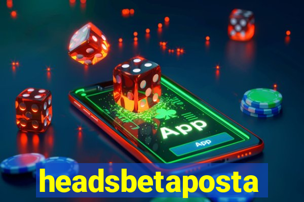 headsbetaposta