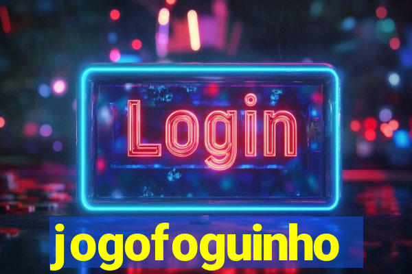 jogofoguinho