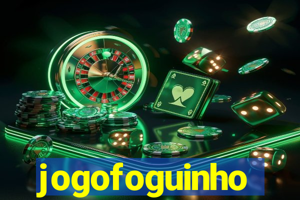 jogofoguinho