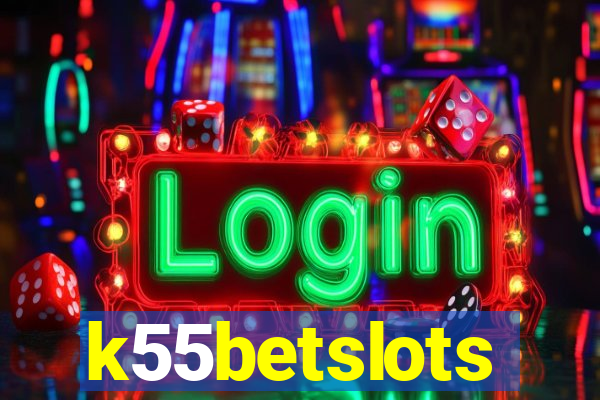 k55betslots